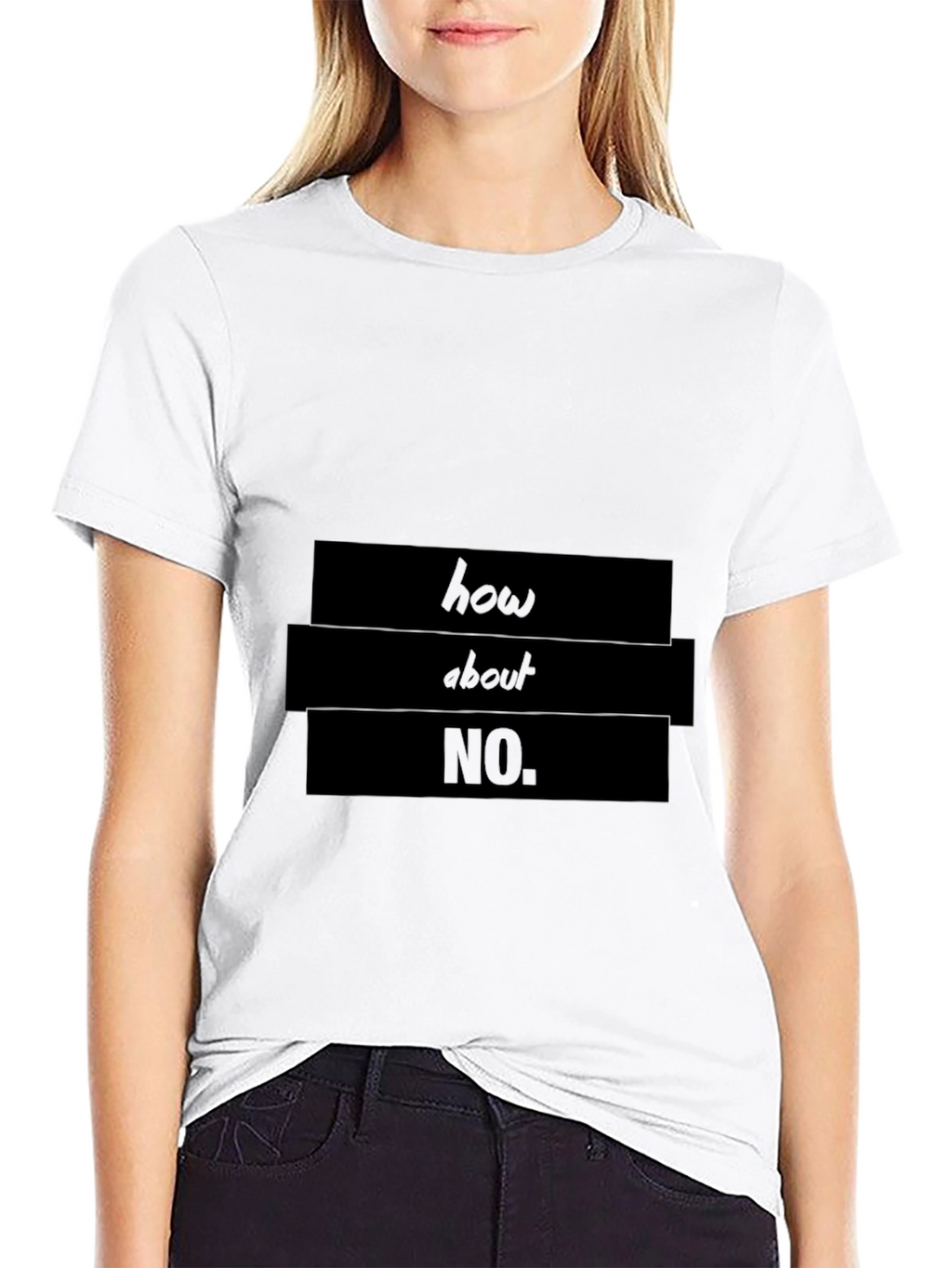 Humorous How About No Graphic T-Shirt