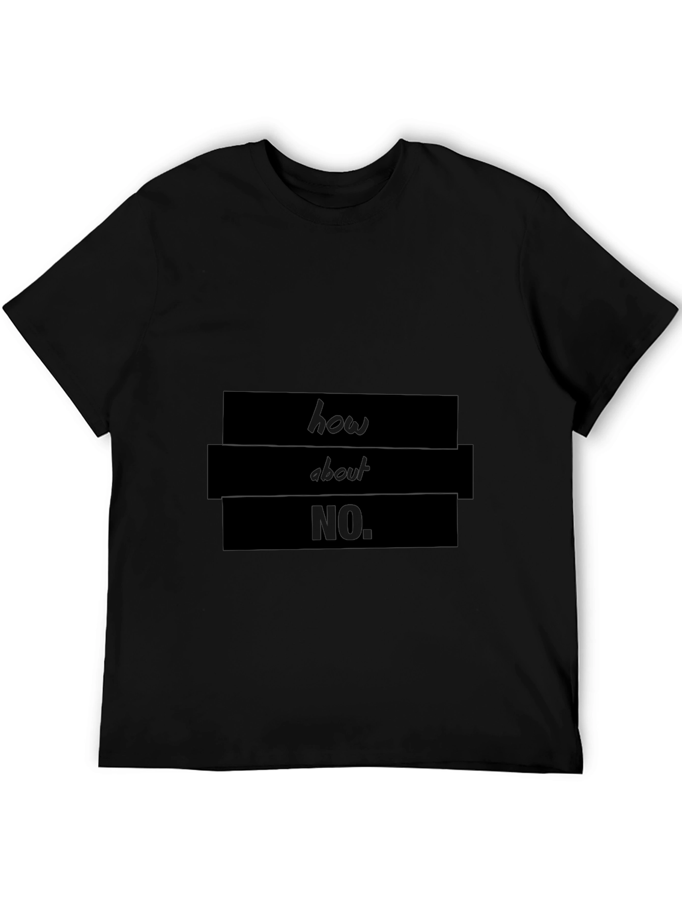 Humorous How About No Graphic T-Shirt