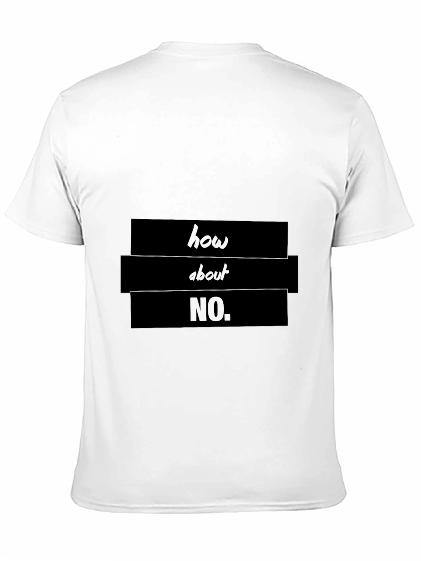 Humorous How About No Graphic T-Shirt