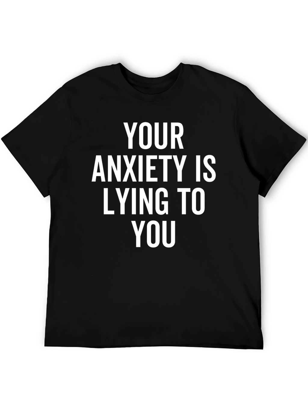 Anxiety Truth T-Shirt - Black Graphic Tee
