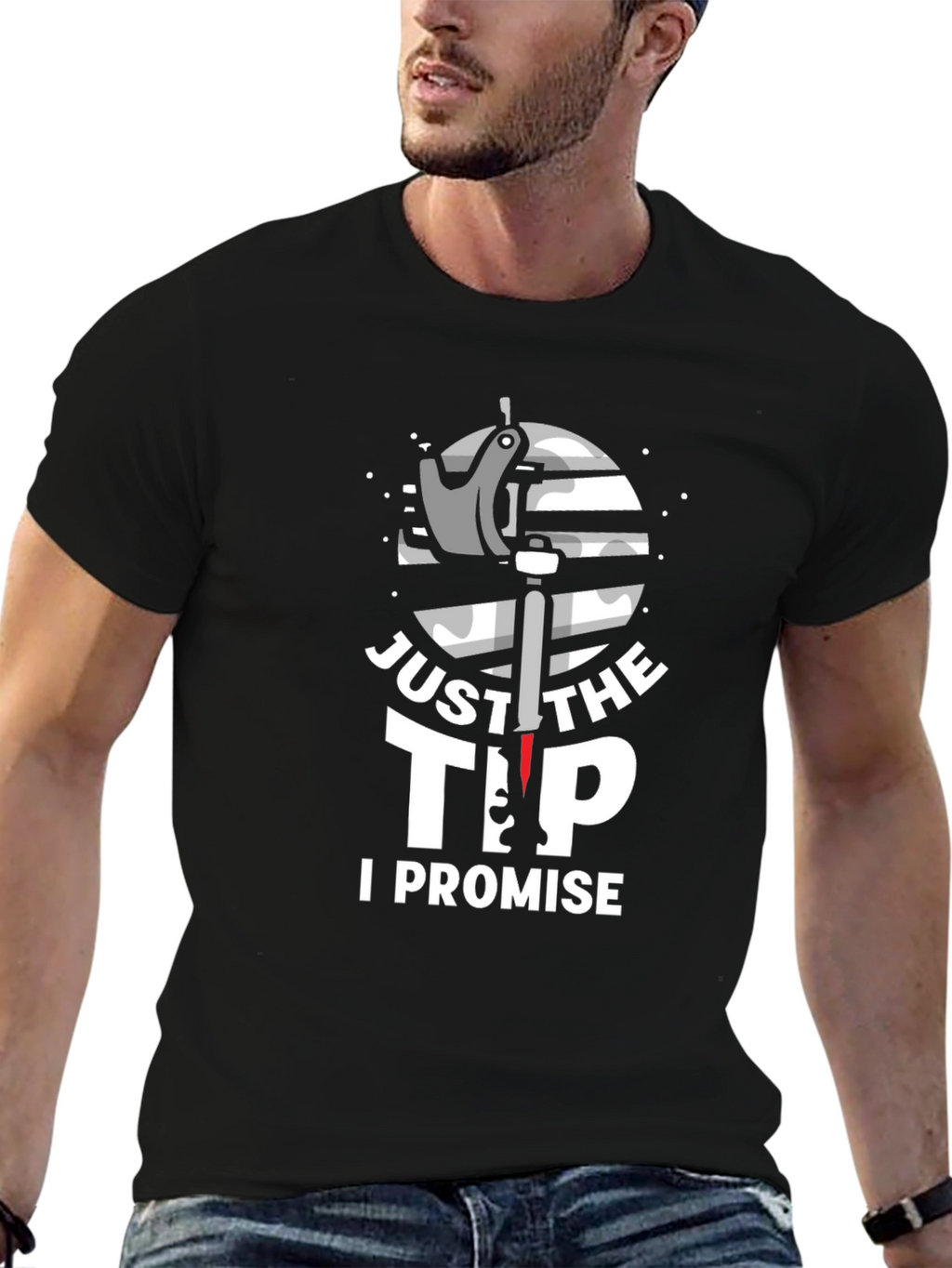 Just The Tip I Promise Graphic T-Shirt