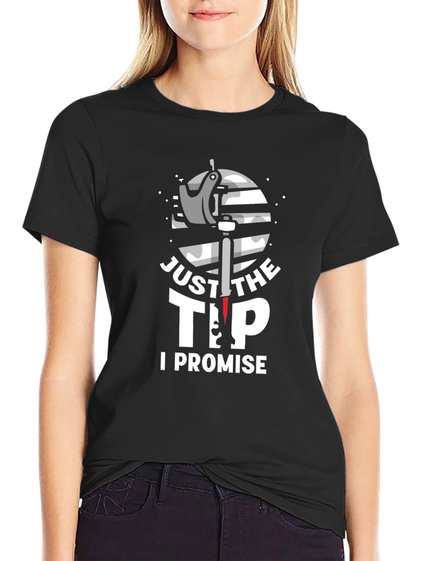Just The Tip I Promise Graphic T-Shirt