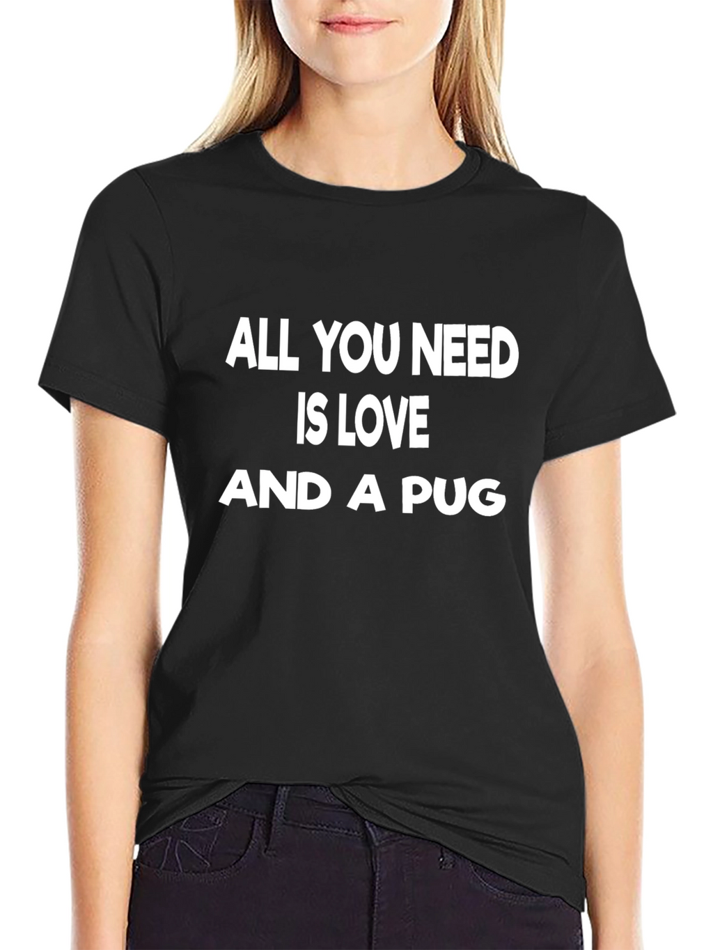 All You Need is Love & a Pug T-Shirt