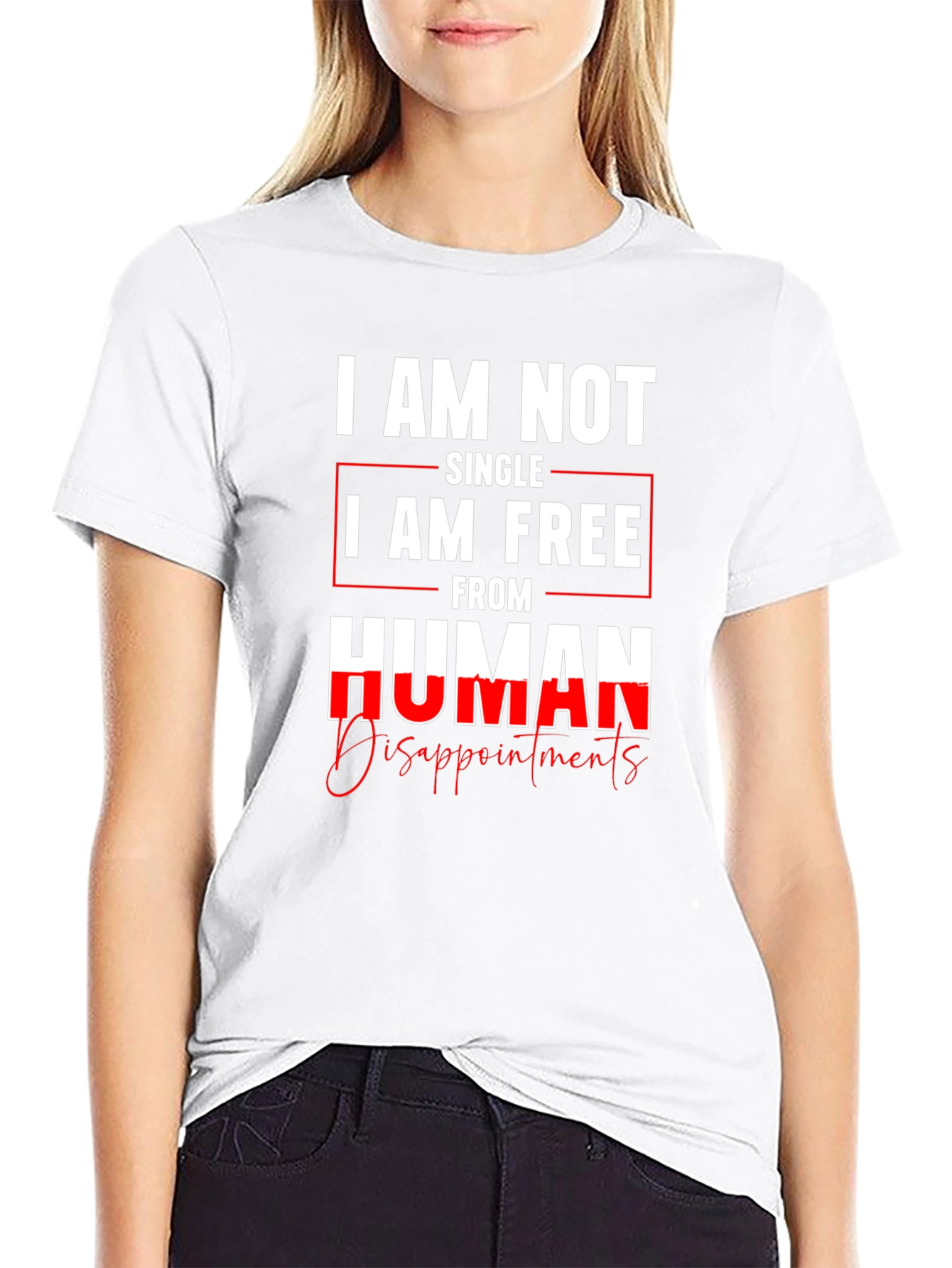 I am Not Single I am Free T-Shirt