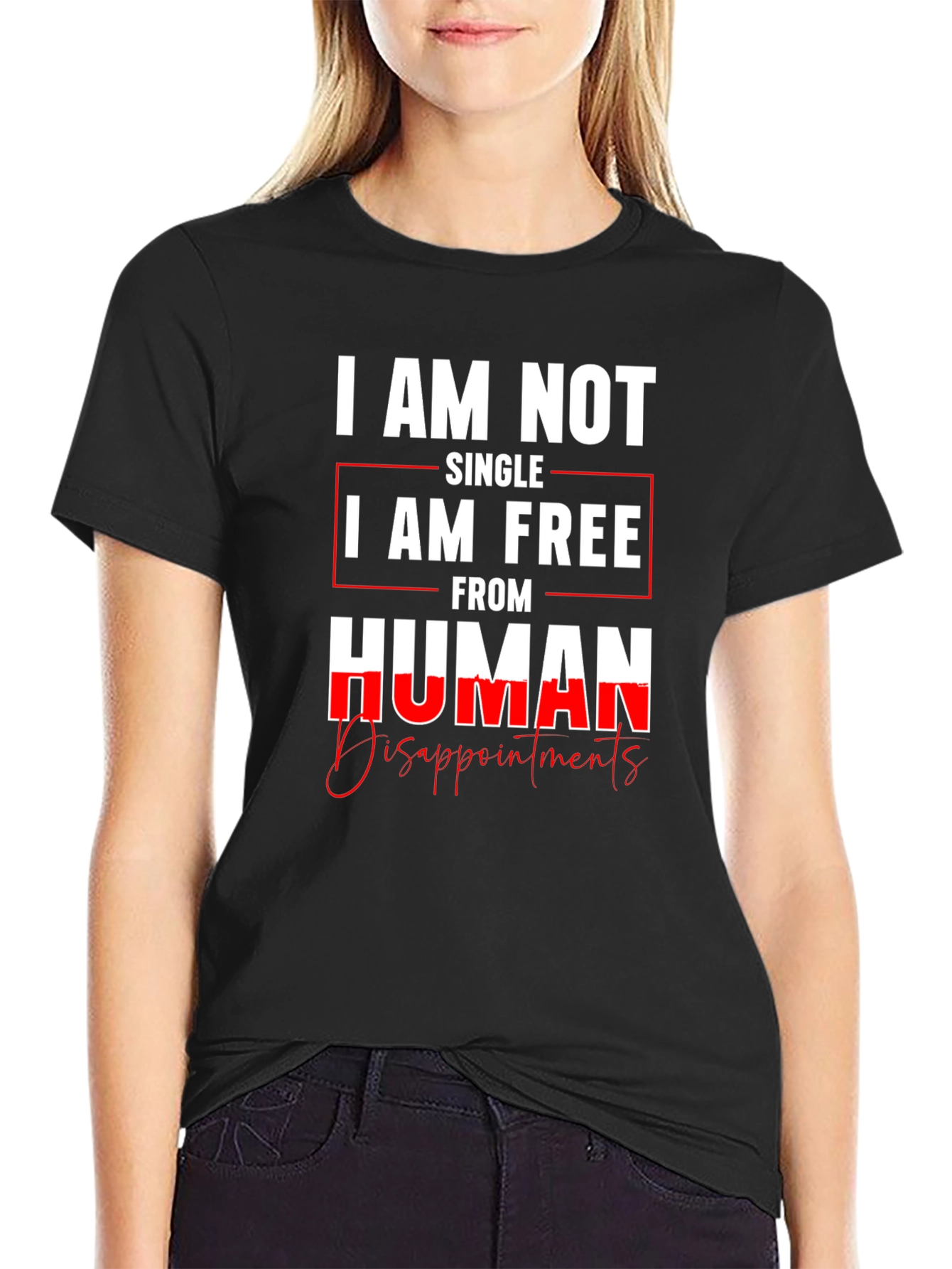 I am Not Single I am Free T-Shirt
