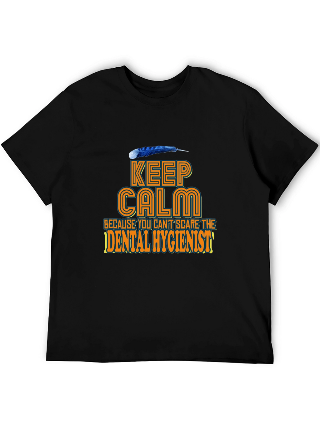 Keep Calm Dental Hygienist T-Shirt