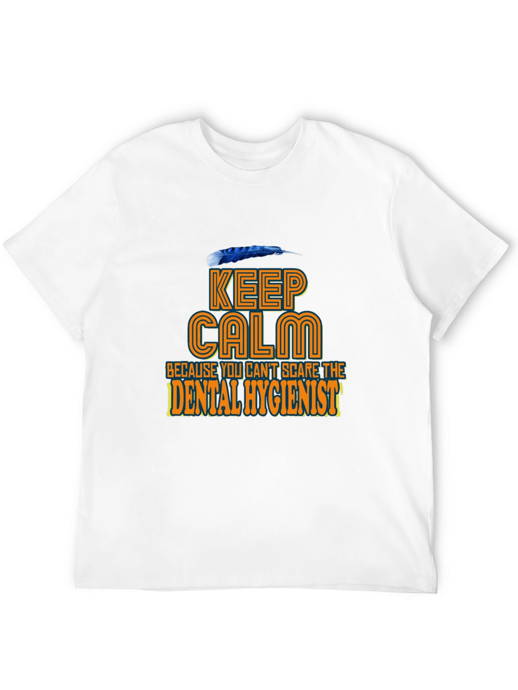 Keep Calm Dental Hygienist T-Shirt