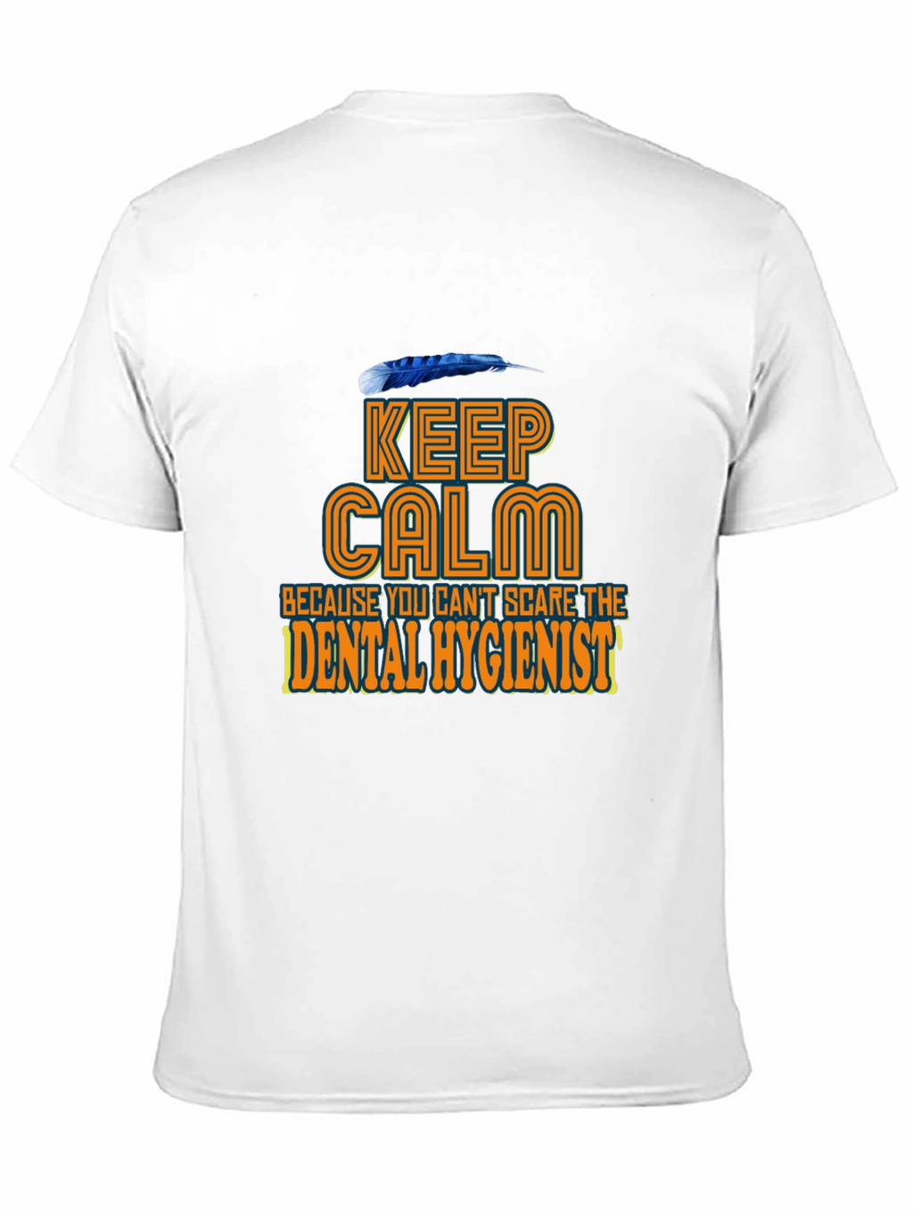 Keep Calm Dental Hygienist T-Shirt