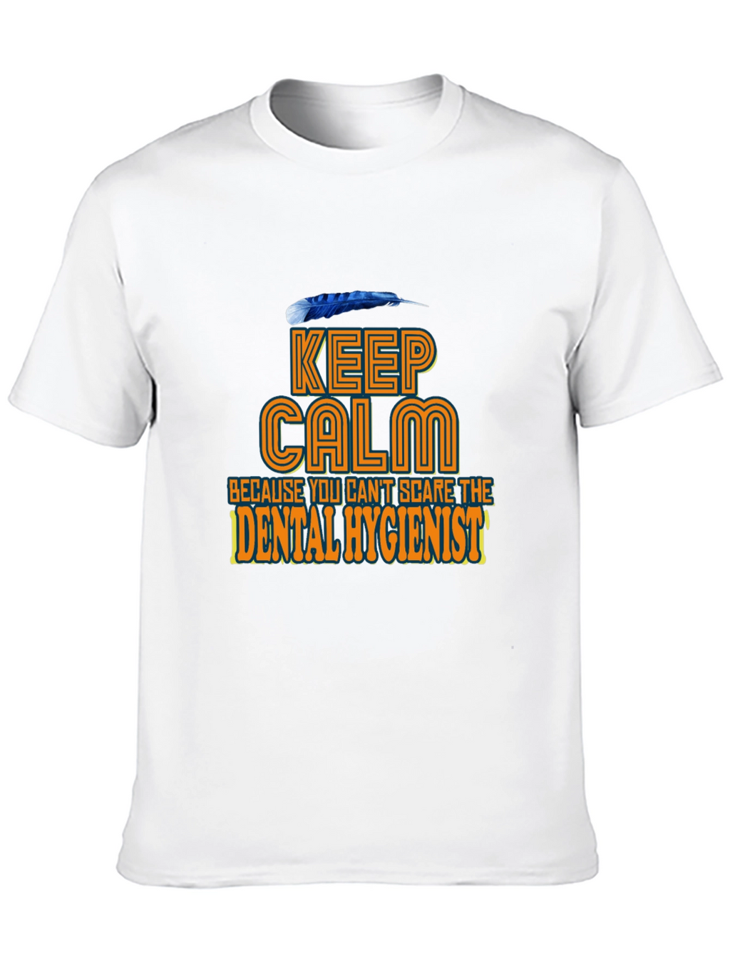 Keep Calm Dental Hygienist T-Shirt