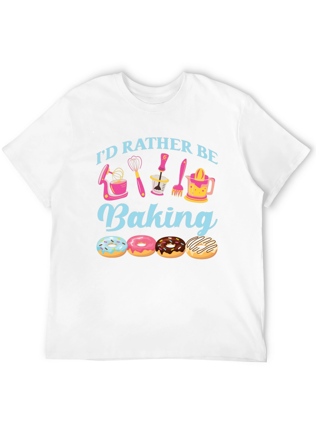Id Rather Be Baking T-Shirt Donut Design