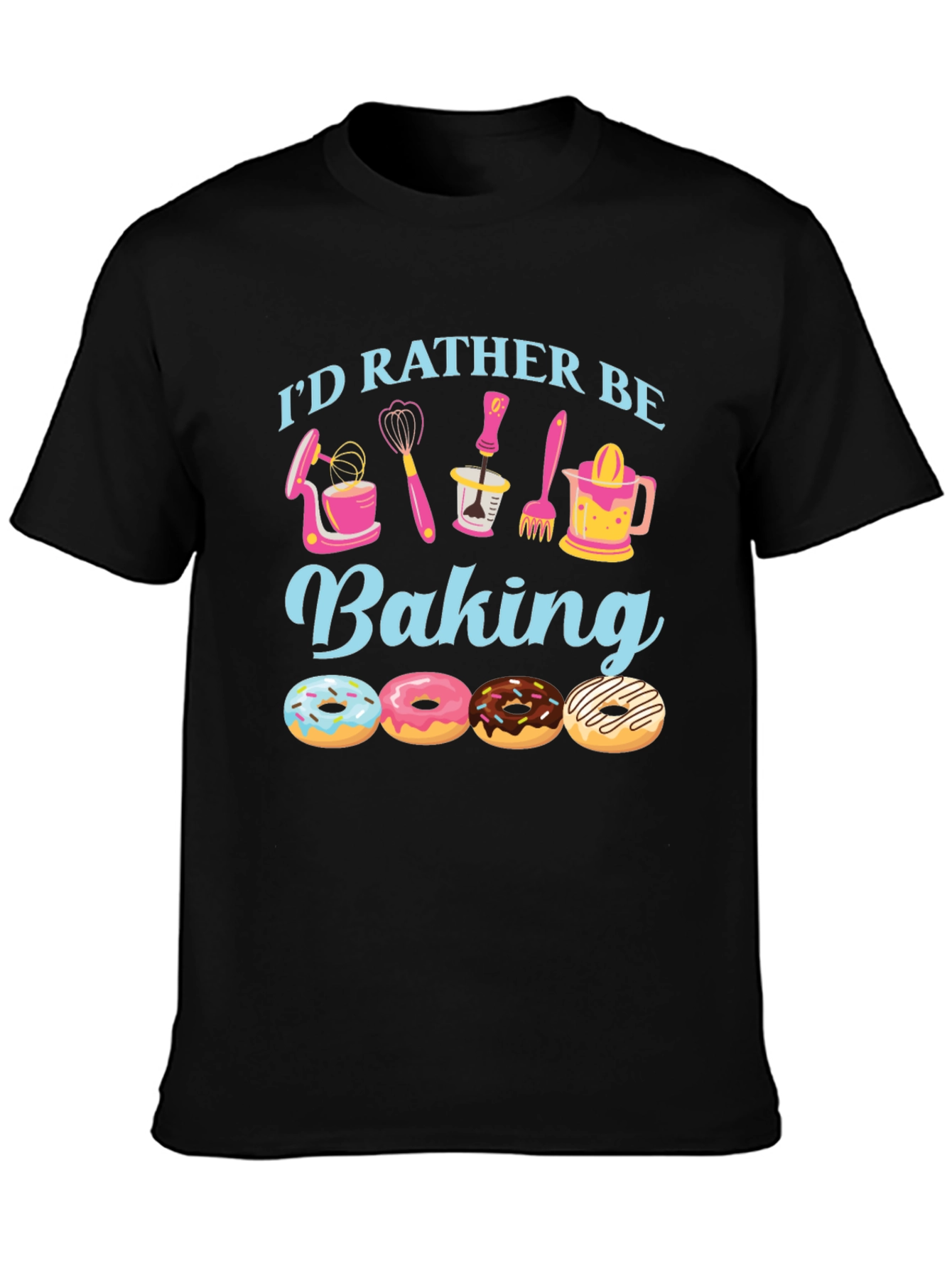 Id Rather Be Baking T-Shirt Donut Design