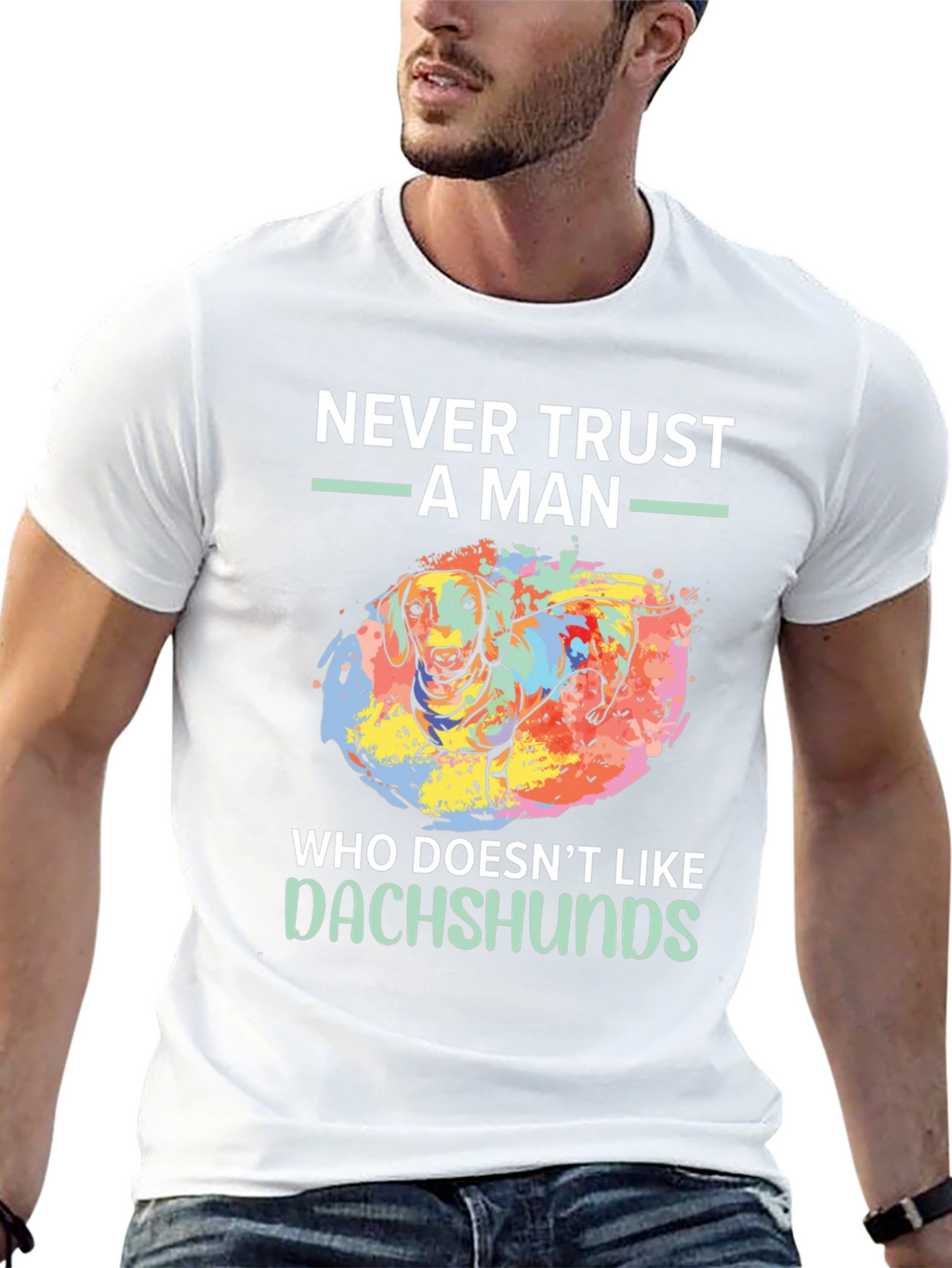 Dachshund Lover T-Shirt - Never Trust A Man Tee