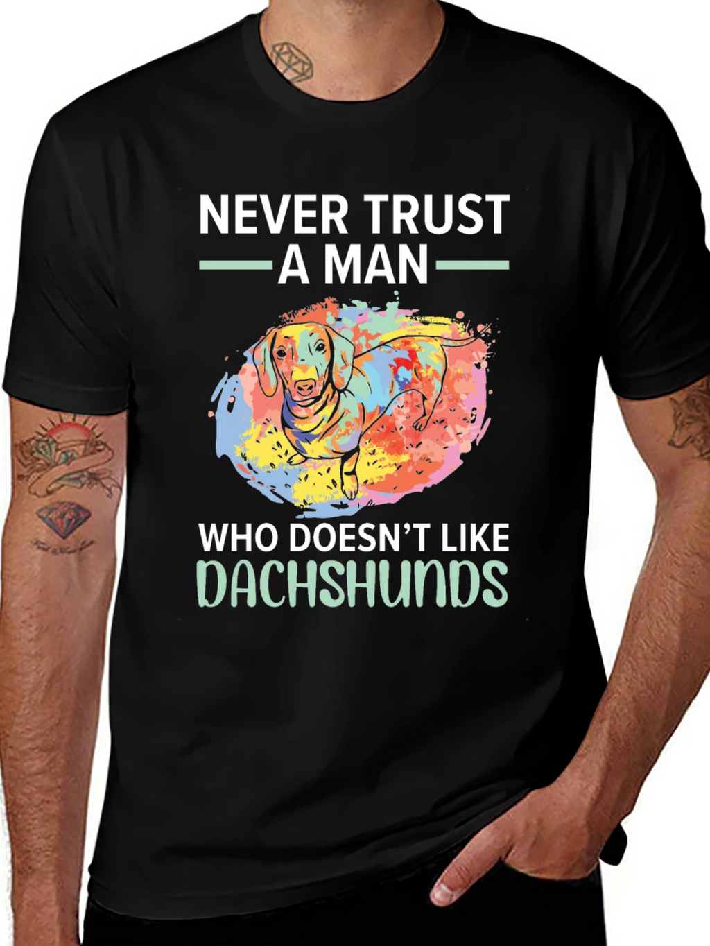 Dachshund Lover T-Shirt - Never Trust A Man Tee