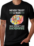 Dachshund Lover T-Shirt - Never Trust A Man Tee