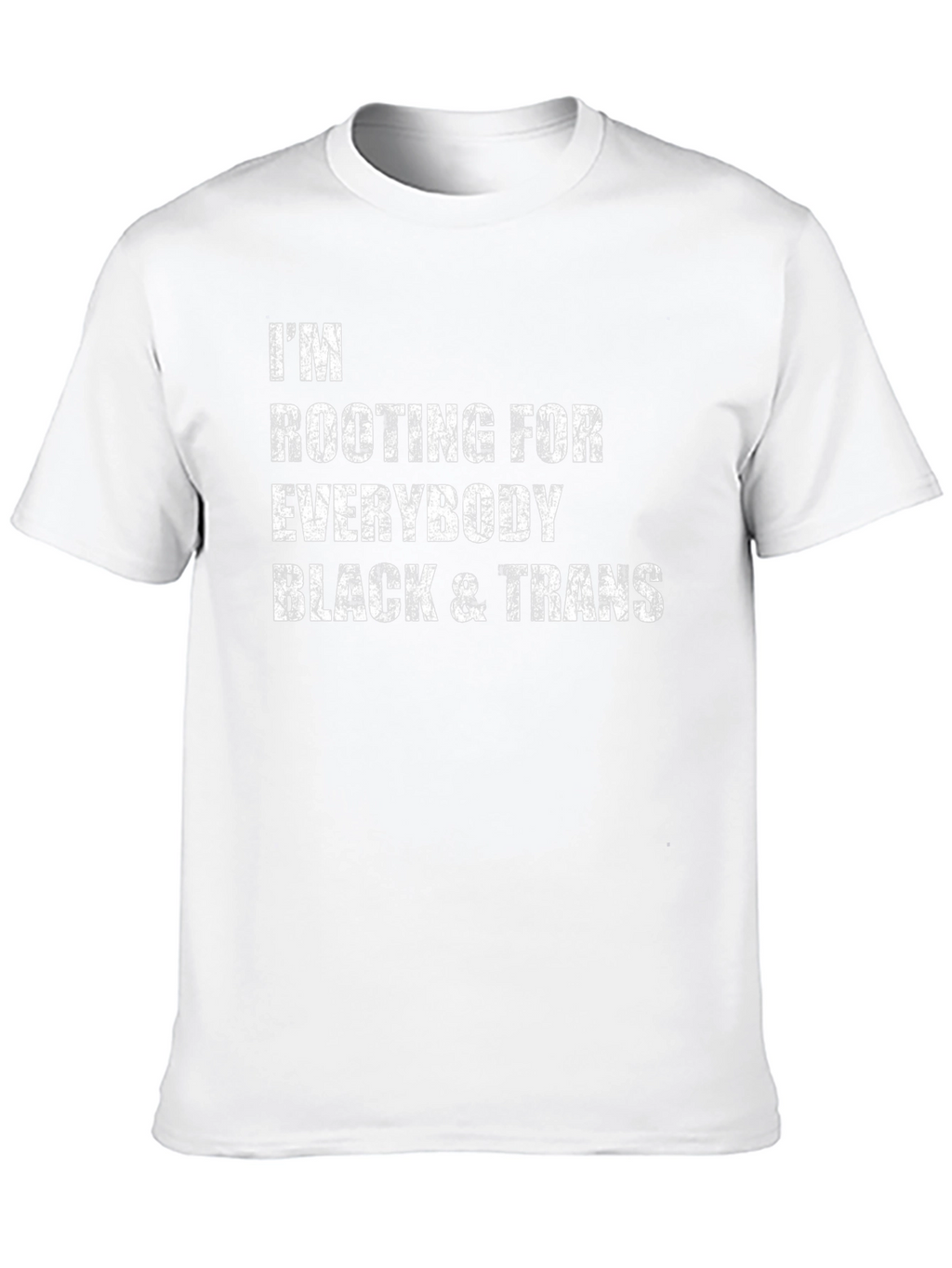 Im Rooting For Everybody Black & Trans T-Shirt