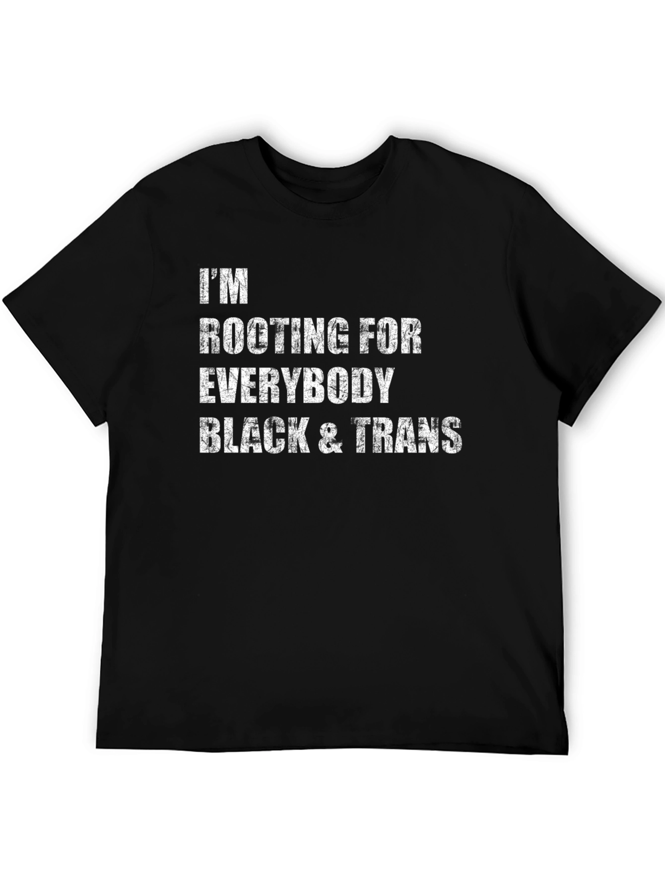 Im Rooting For Everybody Black & Trans T-Shirt