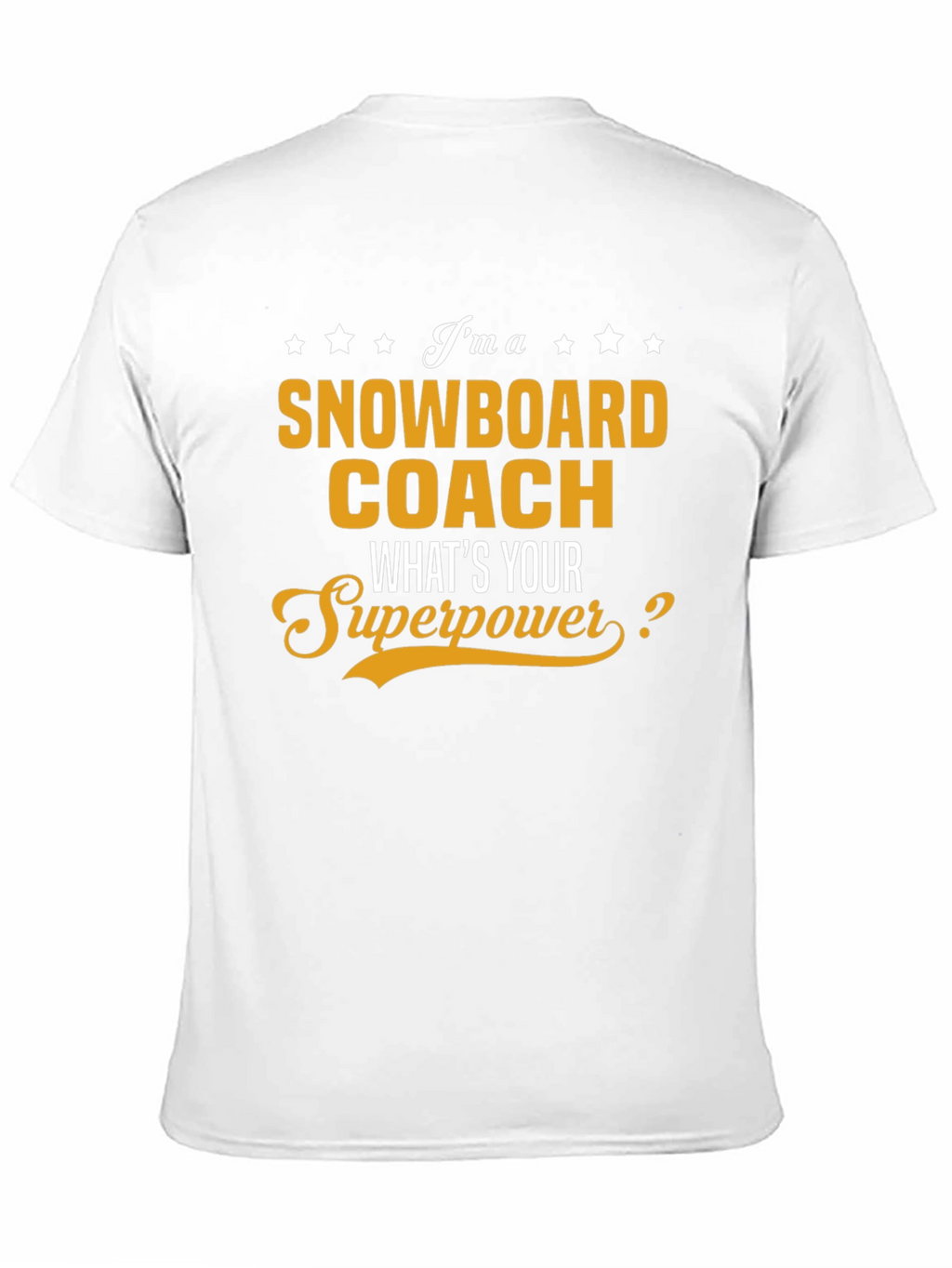 Snowboard Coach T-Shirt - Whats Your Superpower?