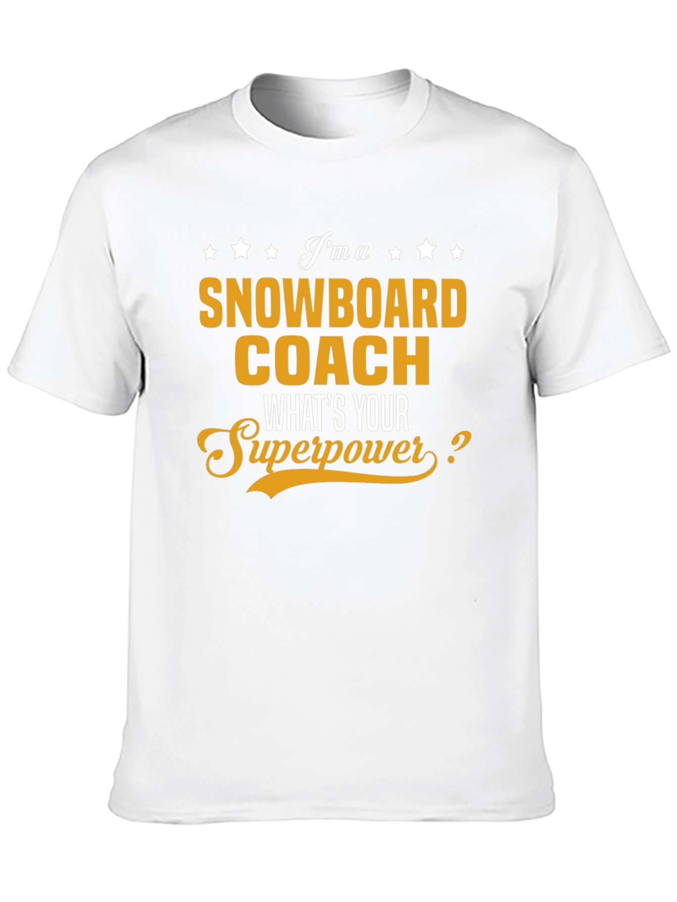 Snowboard Coach T-Shirt - Whats Your Superpower?