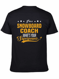 Snowboard Coach T-Shirt - Whats Your Superpower?