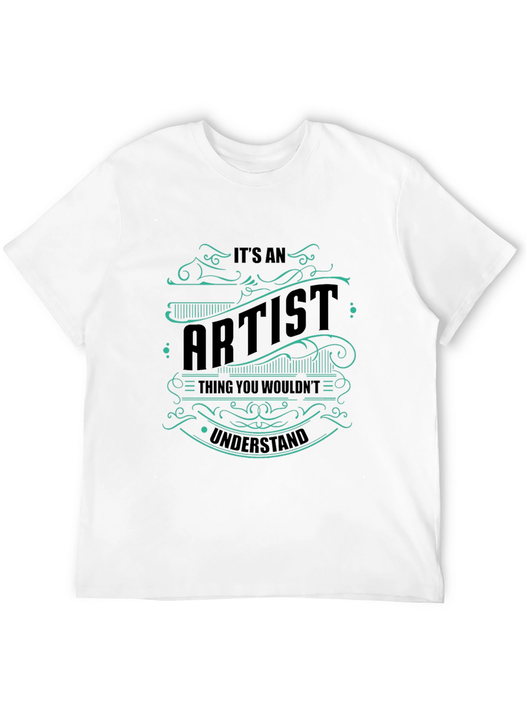 Its An Artist Thing T-Shirt