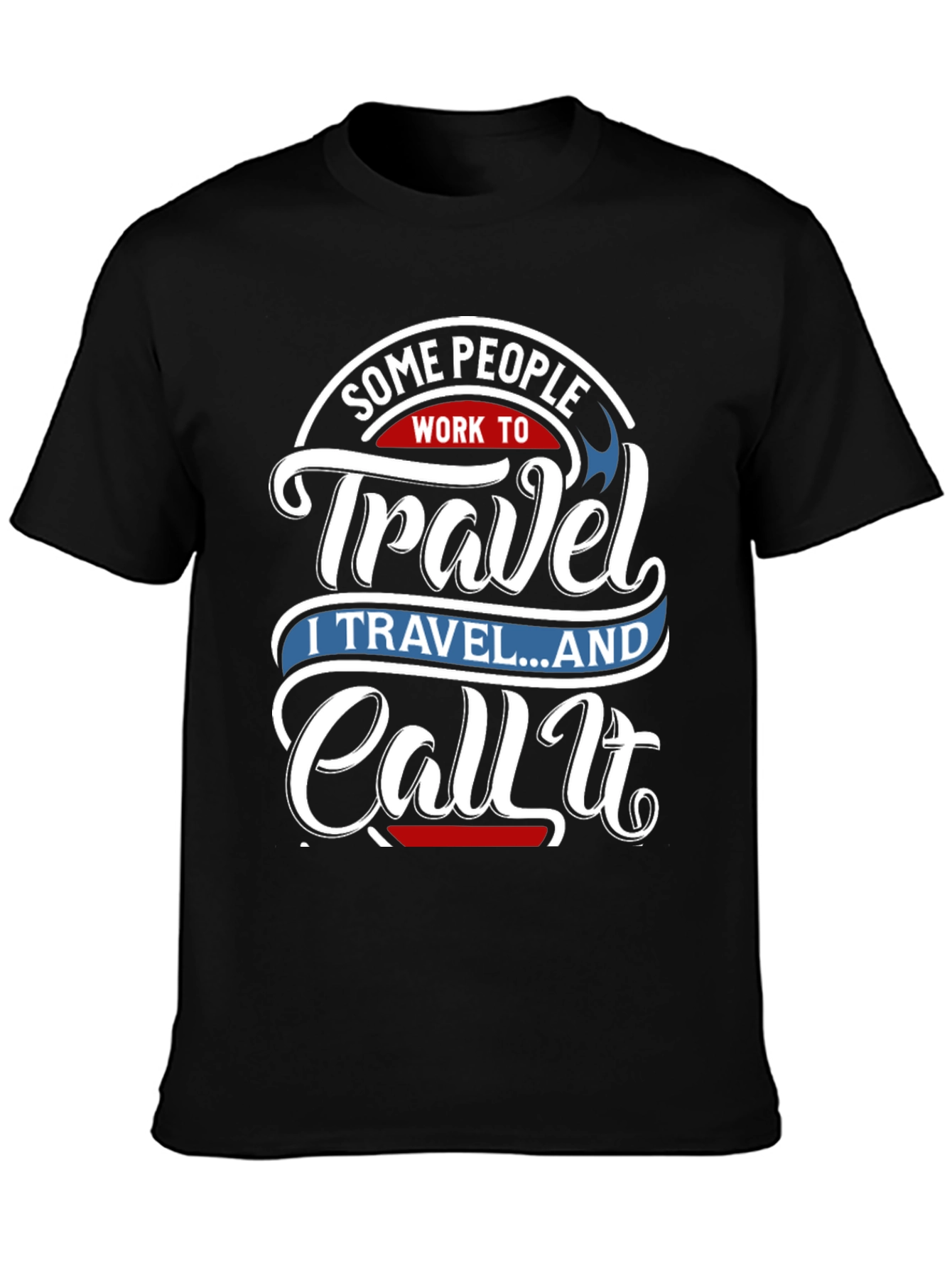 Travel Quote Graphic Tee - Work To Travel Black T-Shirt