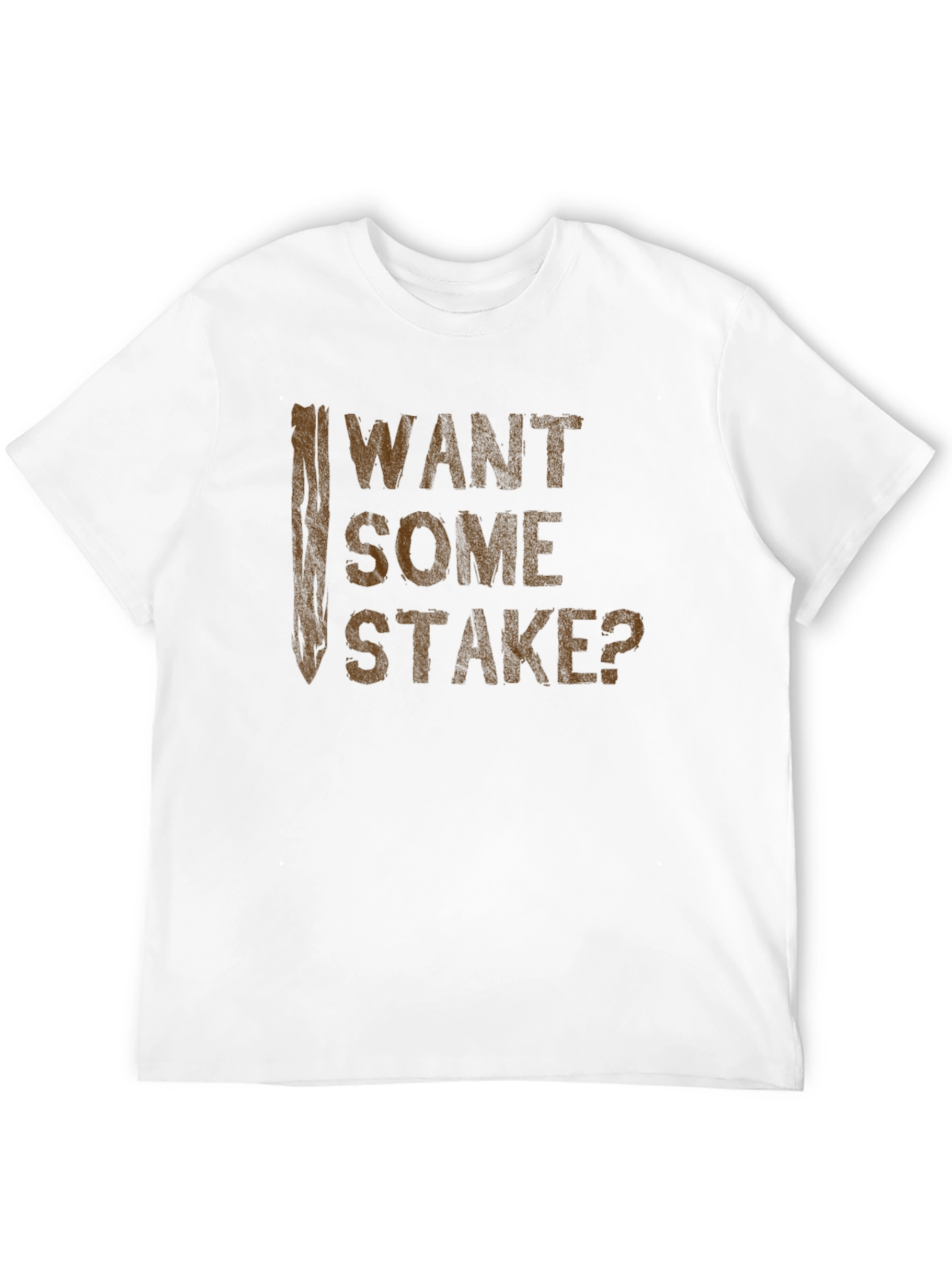 Want Some Stake? Funny Graphic Tee