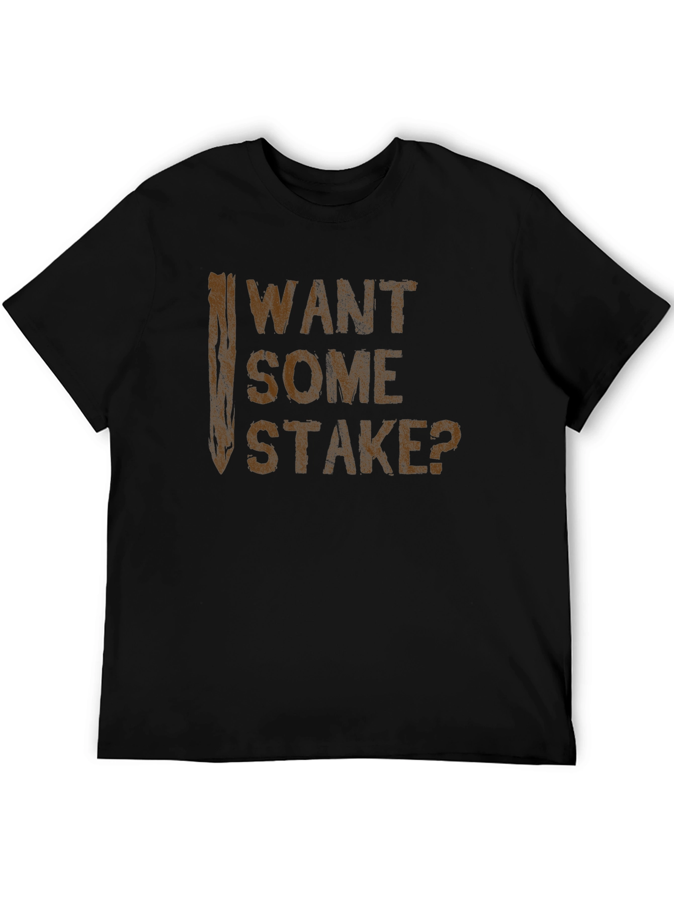 Want Some Stake? Funny Graphic Tee