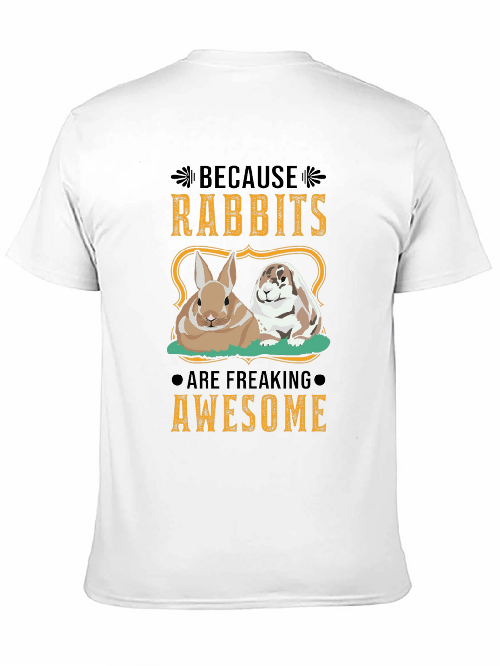 Rabbit Lover T-Shirt - Because Rabbits Are Awesome
