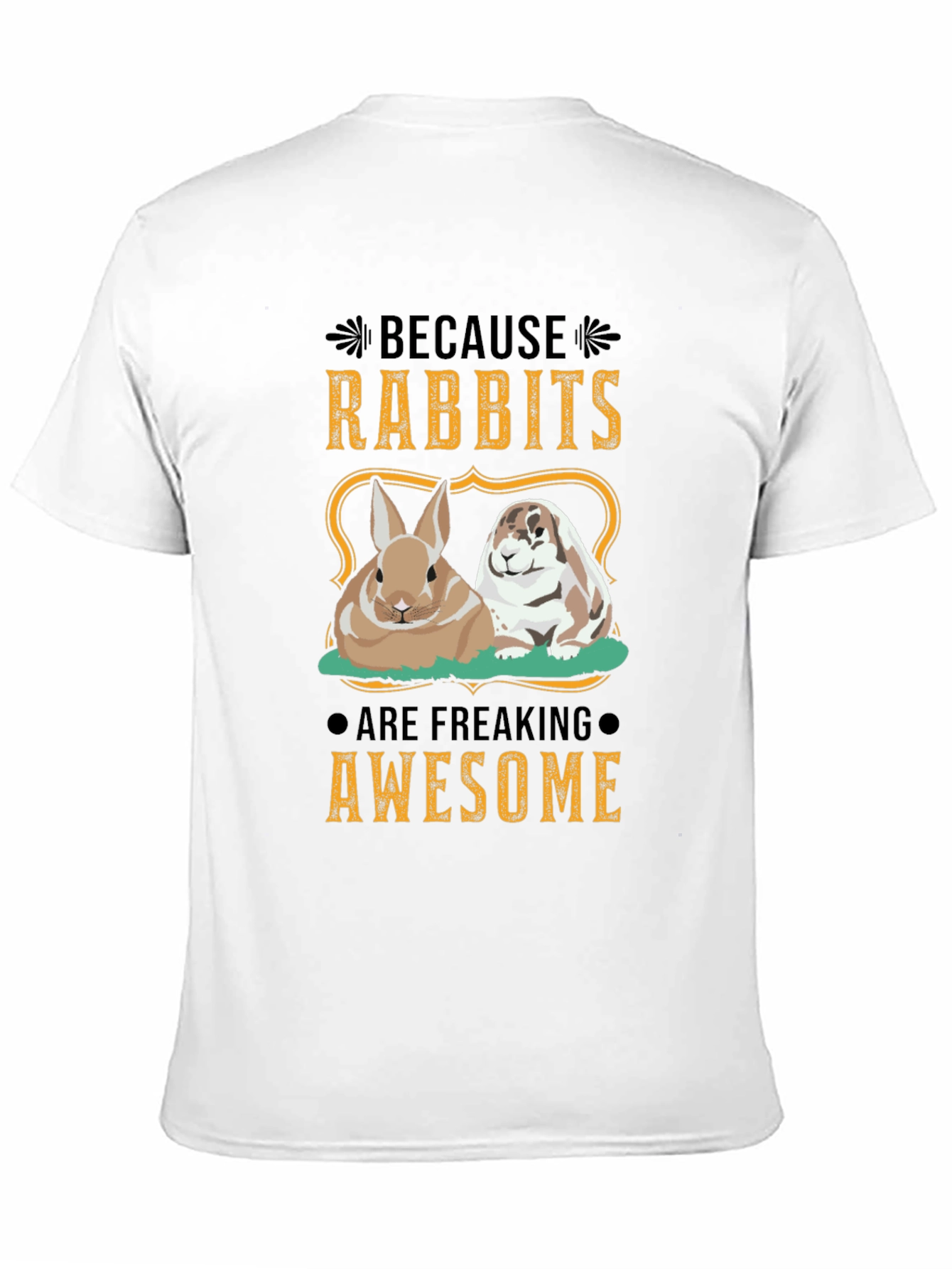 Rabbit Lover T-Shirt - Because Rabbits Are Awesome