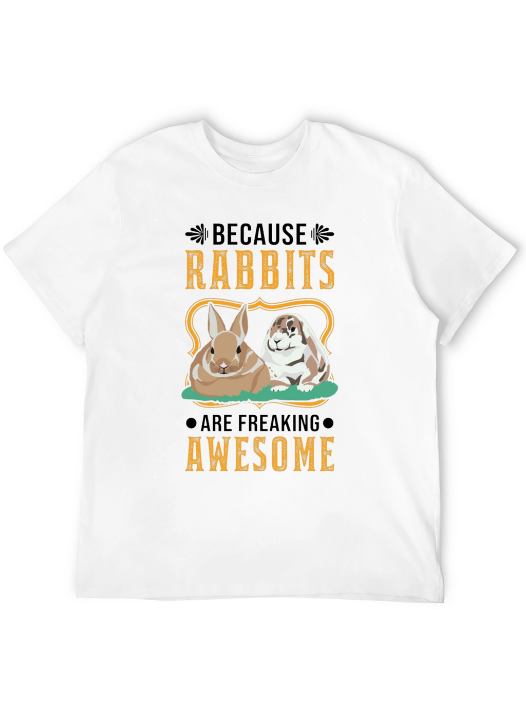 Rabbit Lover T-Shirt - Because Rabbits Are Awesome