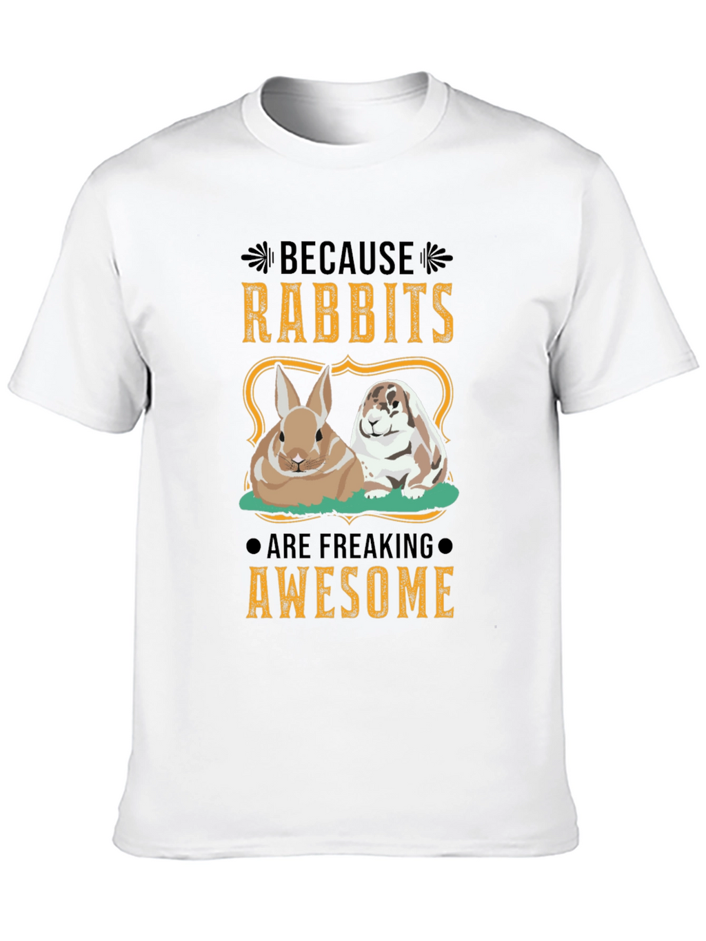 Rabbit Lover T-Shirt - Because Rabbits Are Awesome