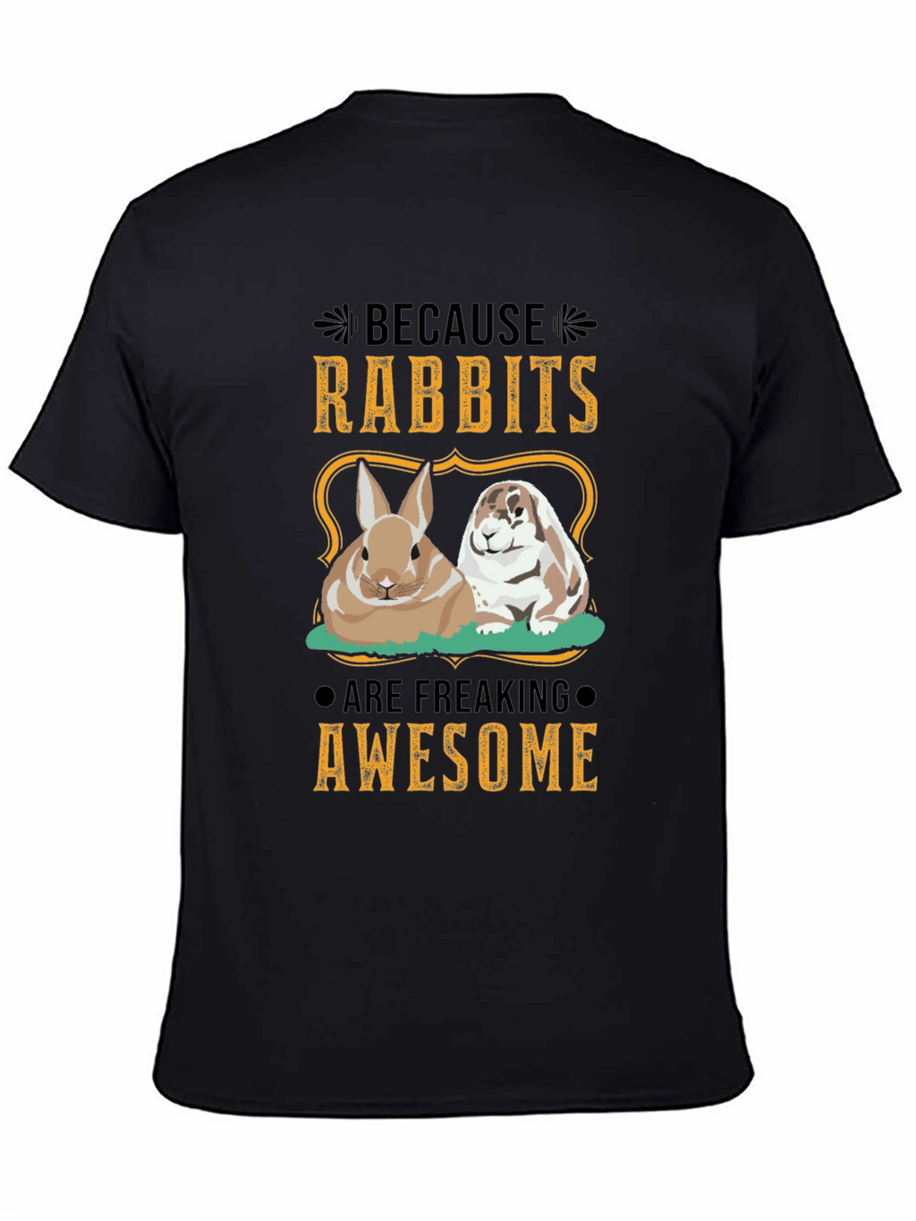 Rabbit Lover T-Shirt - Because Rabbits Are Awesome