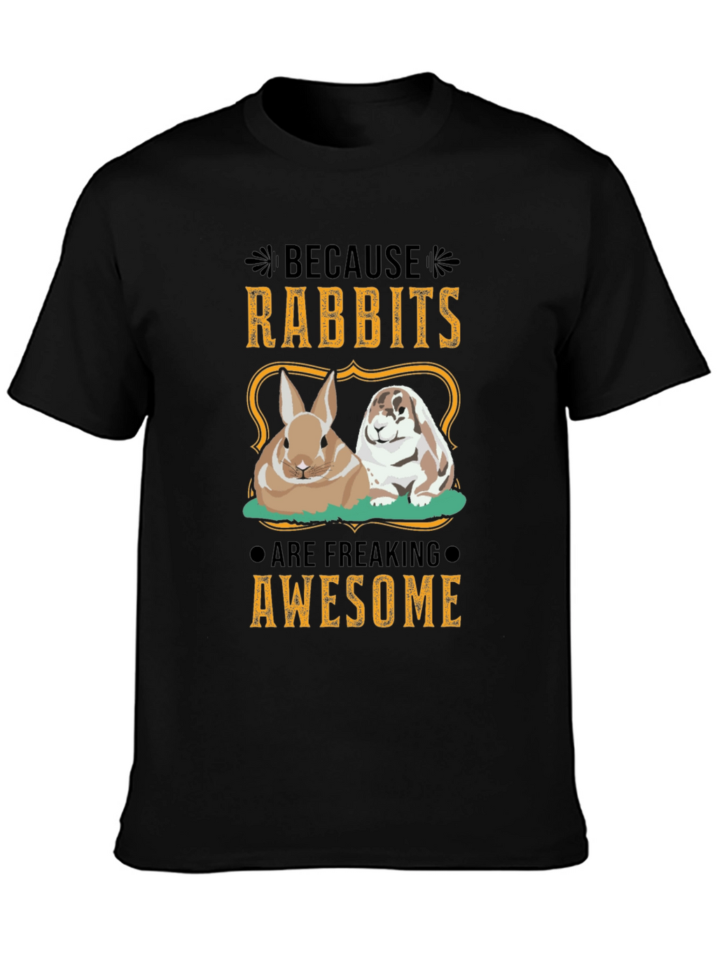 Rabbit Lover T-Shirt - Because Rabbits Are Awesome