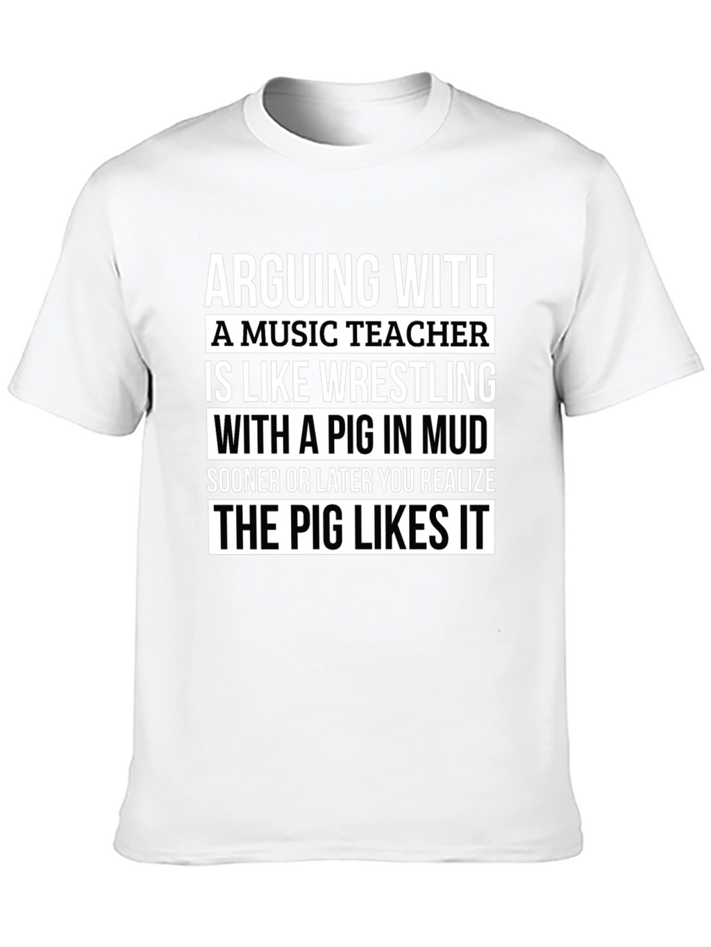 Arguing With A Music Teacher Pig in Mud T-Shirt