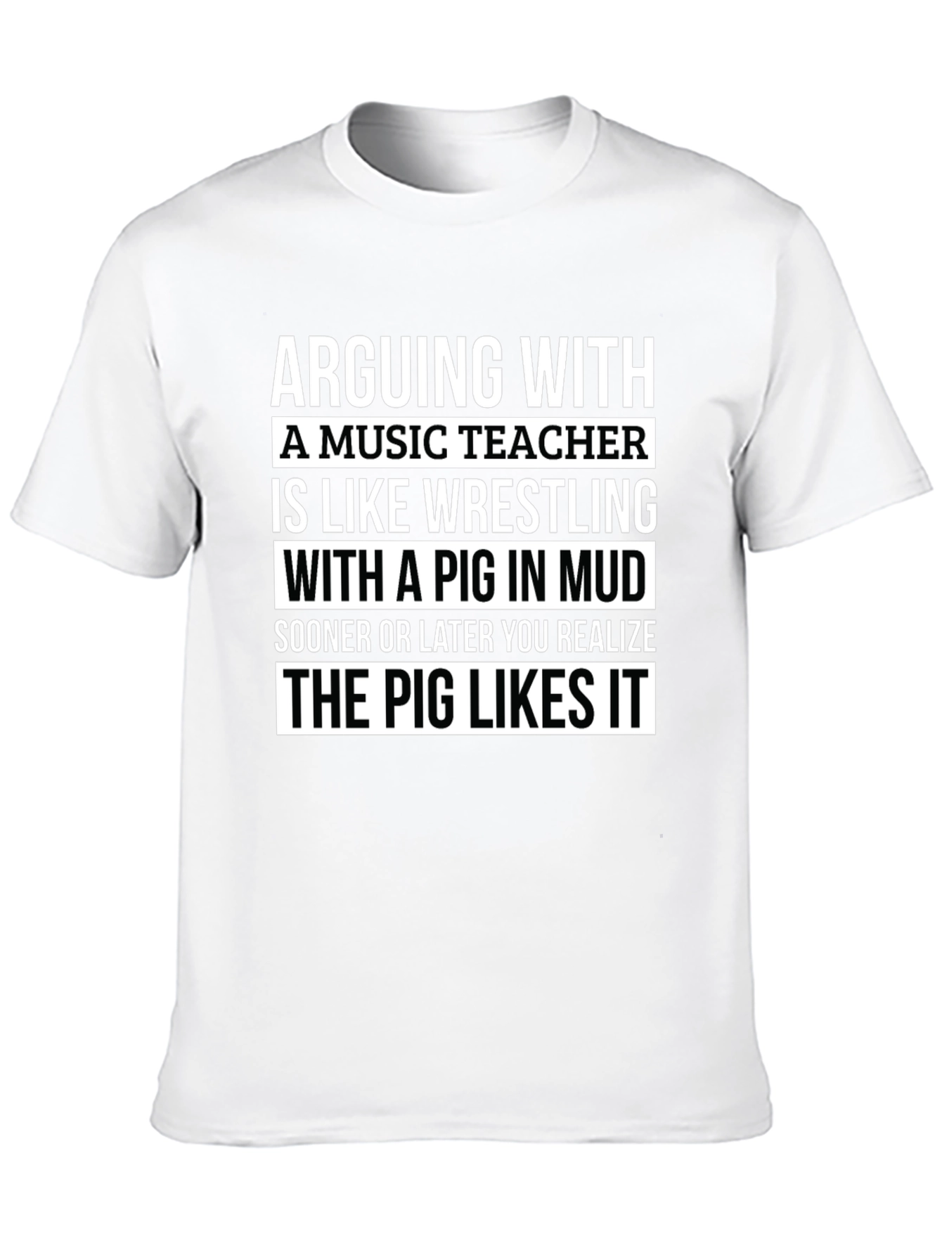 Arguing With A Music Teacher Pig in Mud T-Shirt