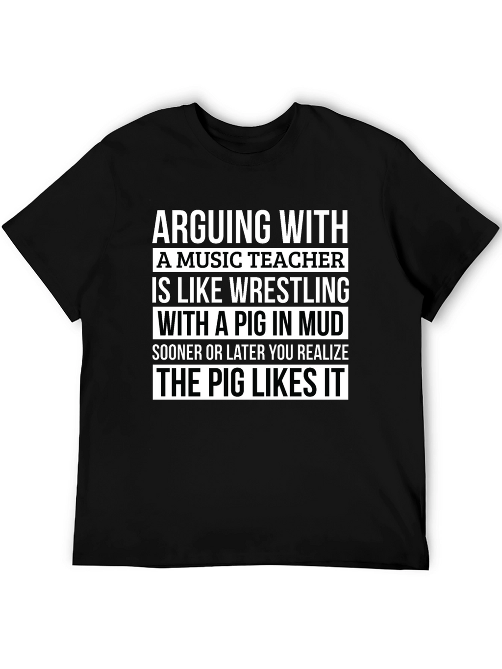 Arguing With A Music Teacher Pig in Mud T-Shirt