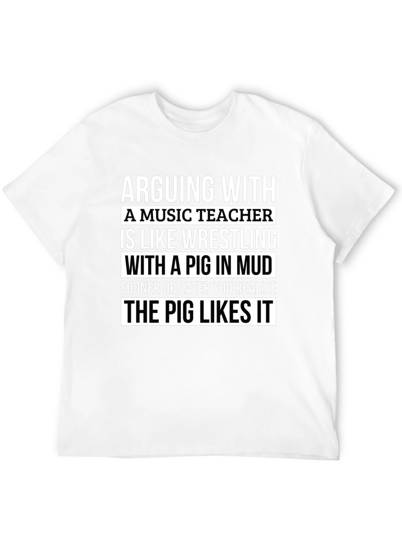 Arguing With A Music Teacher Pig in Mud T-Shirt