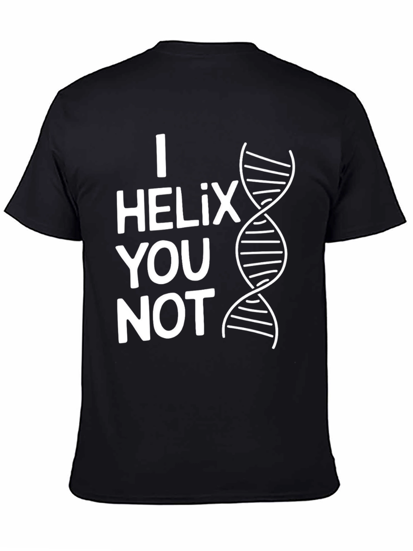 I Helix You Not Funny Science T-Shirt