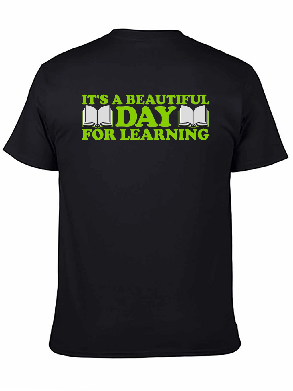 Its a Beautiful Day For Learning Graphic Tee