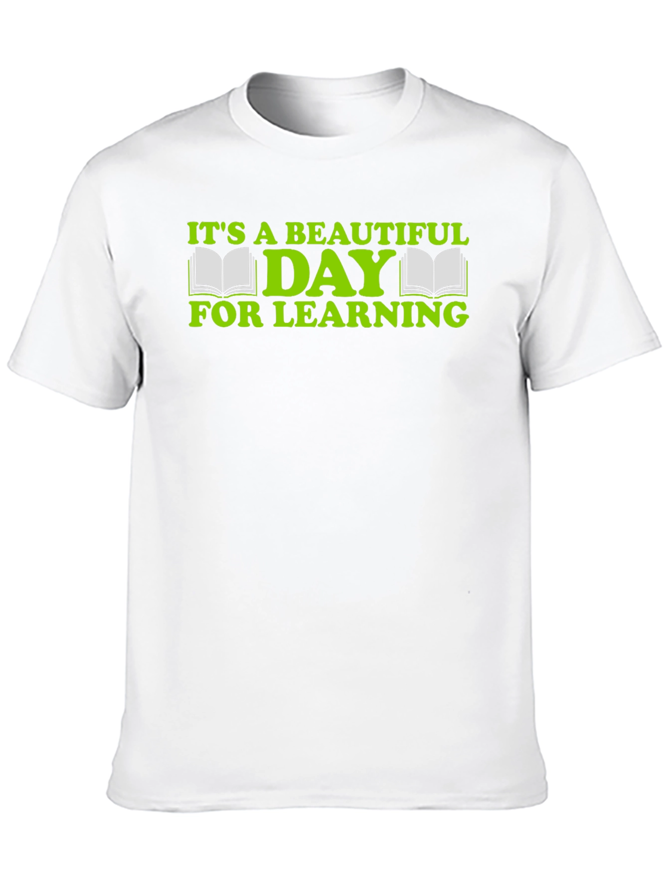 Its a Beautiful Day For Learning Graphic Tee