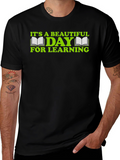 Its a Beautiful Day For Learning Graphic Tee