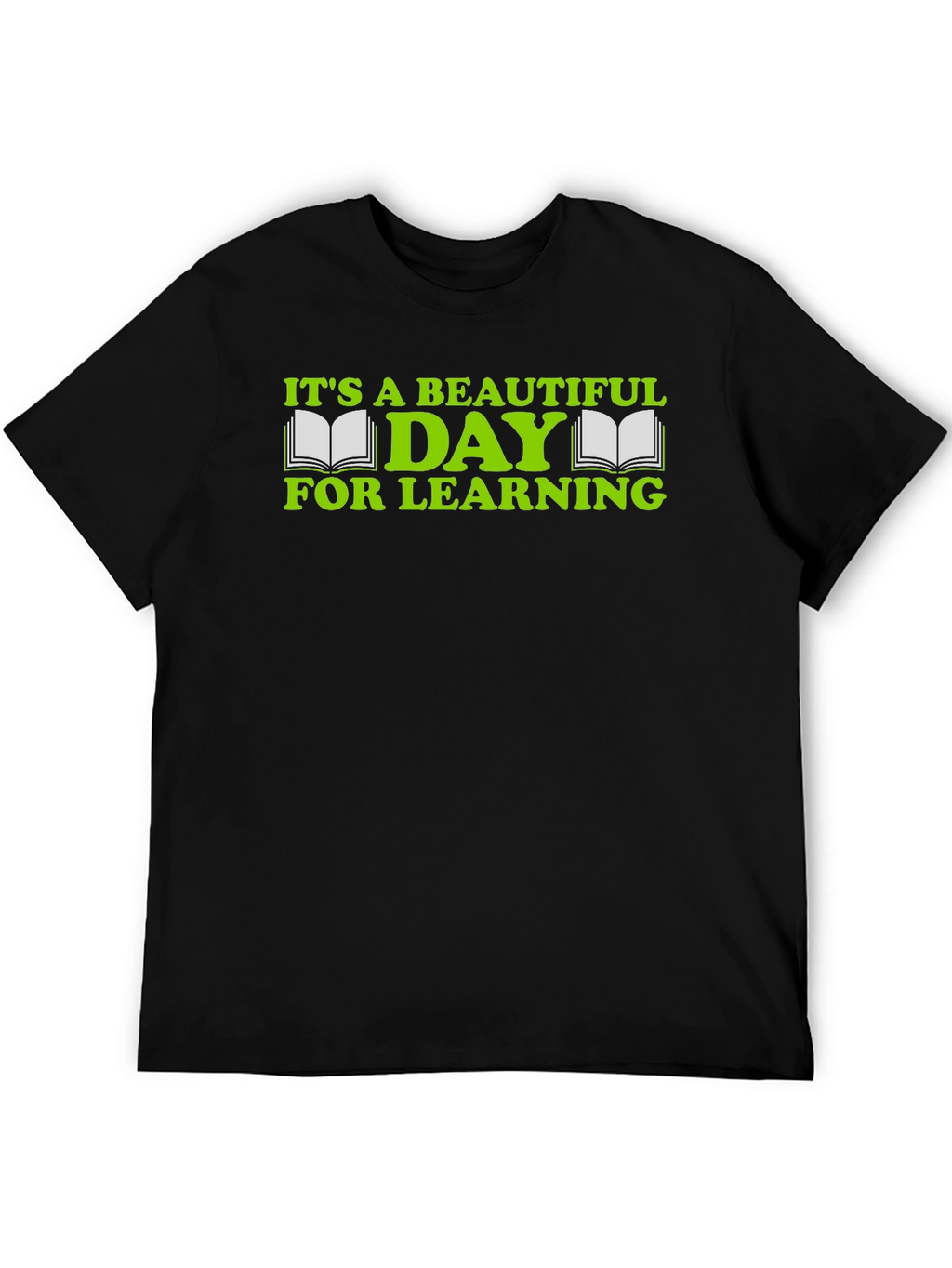 Its a Beautiful Day For Learning Graphic Tee