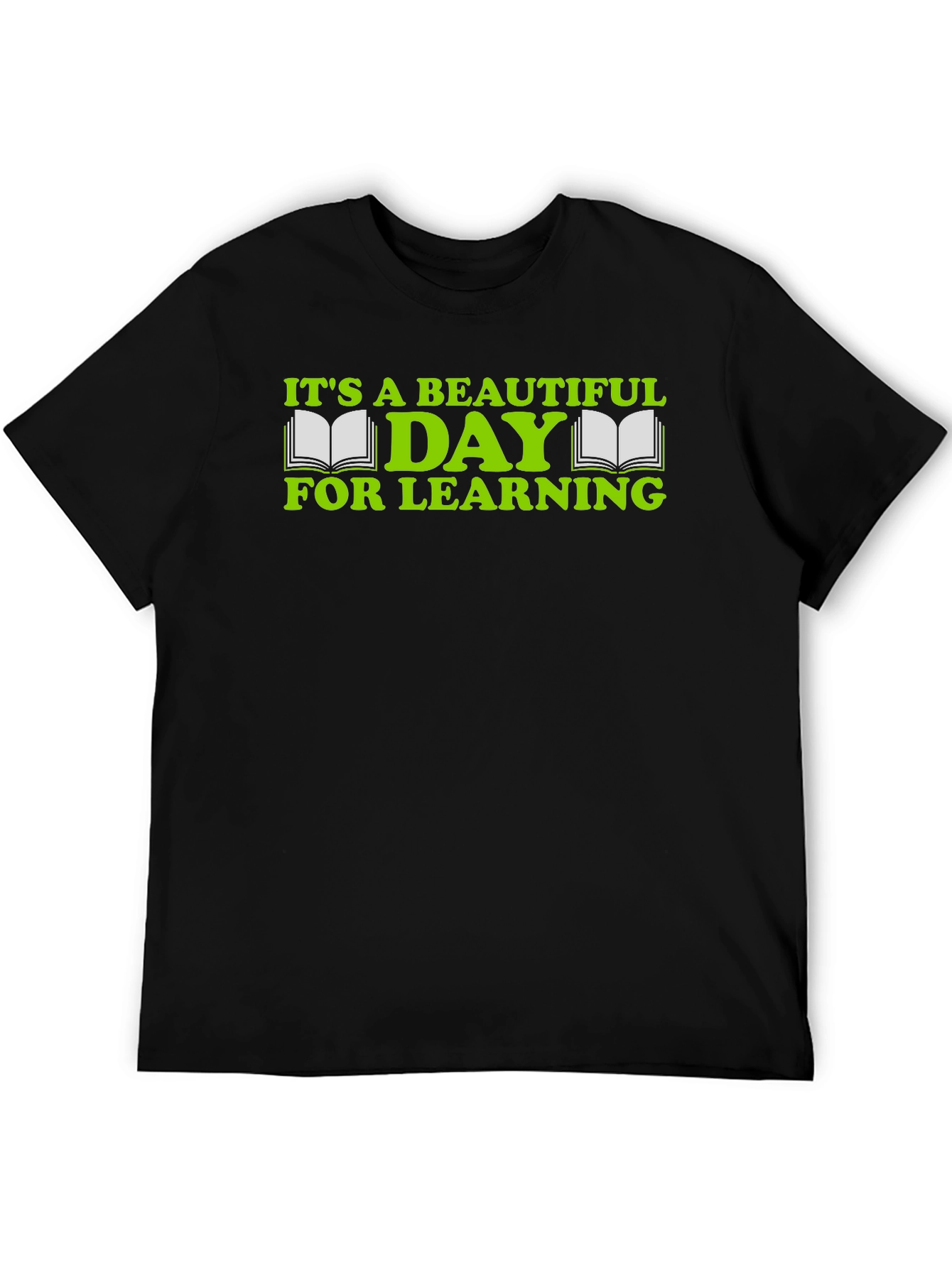 Its a Beautiful Day For Learning Graphic Tee