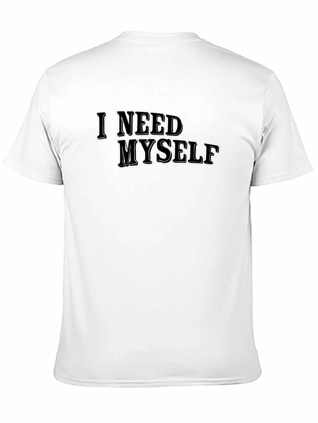 I Need Myself T-Shirt - Unisex Black Tee
