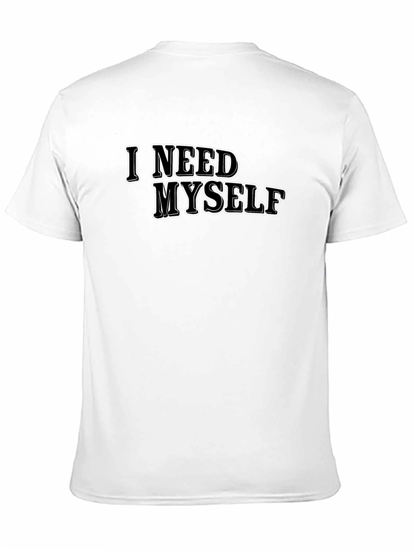 I Need Myself T-Shirt - Unisex Black Tee