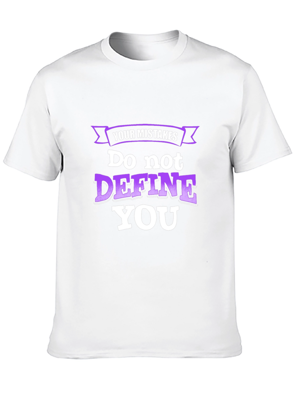 Inspirational Graphic T-Shirt - Your Mistakes Dont Define You
