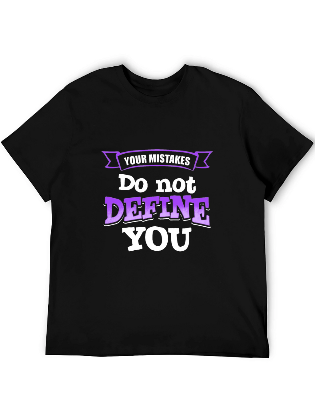 Inspirational Graphic T-Shirt - Your Mistakes Dont Define You