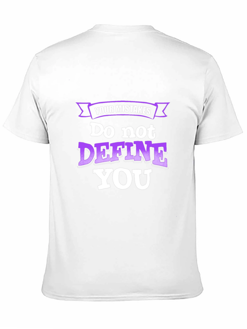 Inspirational Graphic T-Shirt - Your Mistakes Dont Define You