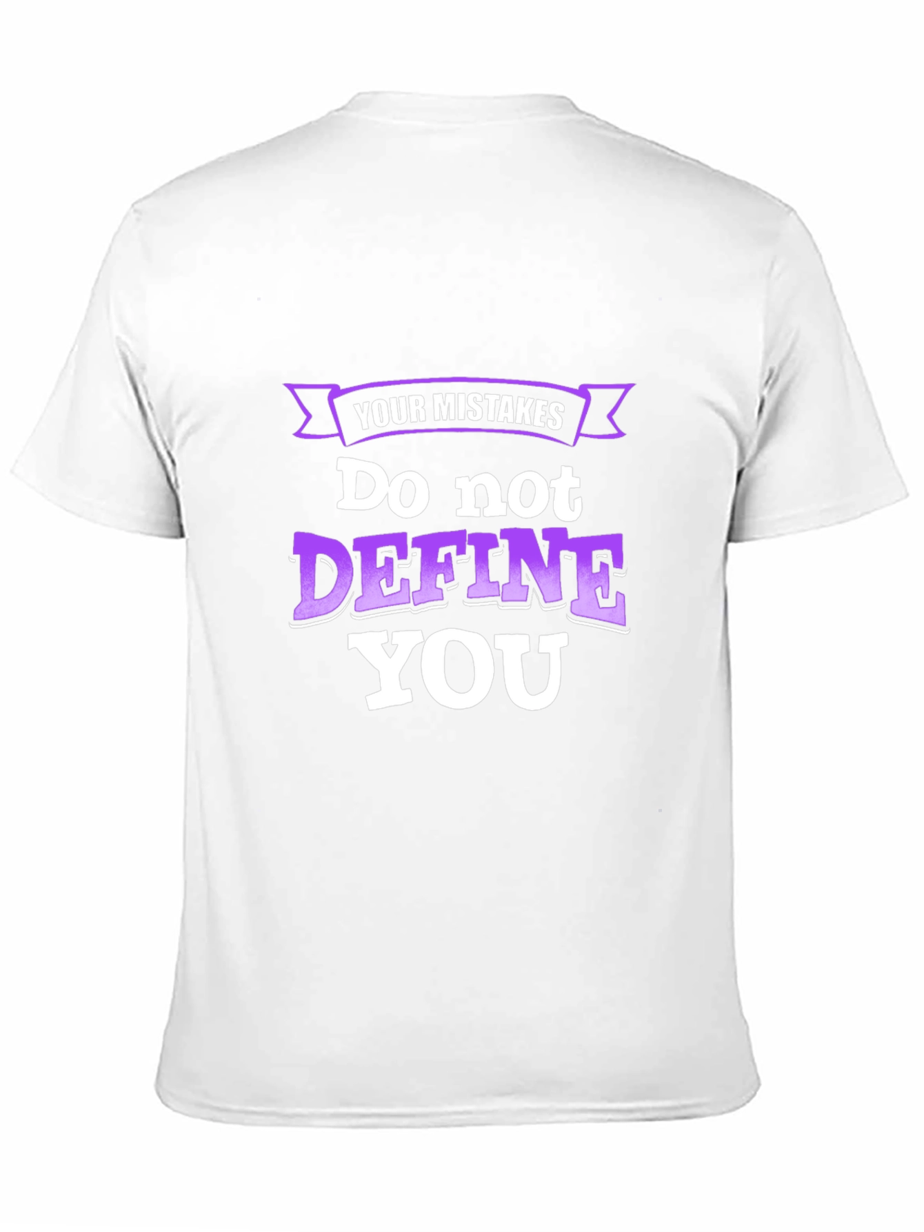 Inspirational Graphic T-Shirt - Your Mistakes Dont Define You