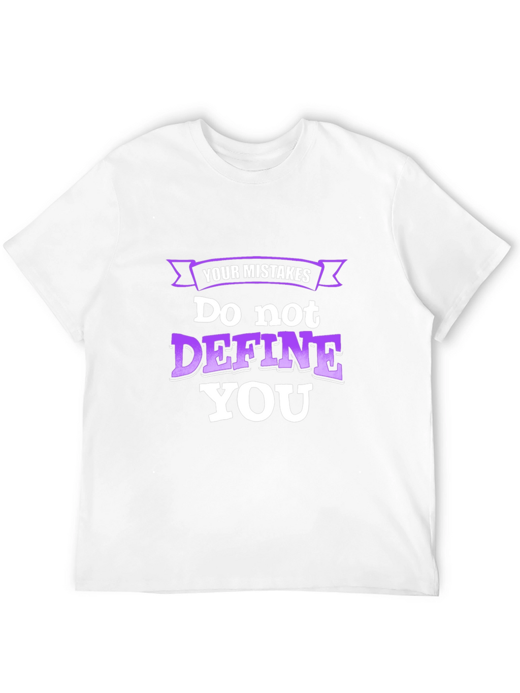 Inspirational Graphic T-Shirt - Your Mistakes Dont Define You